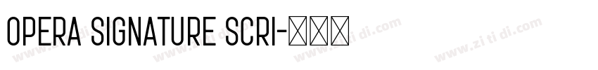 Opera Signature Scri字体转换